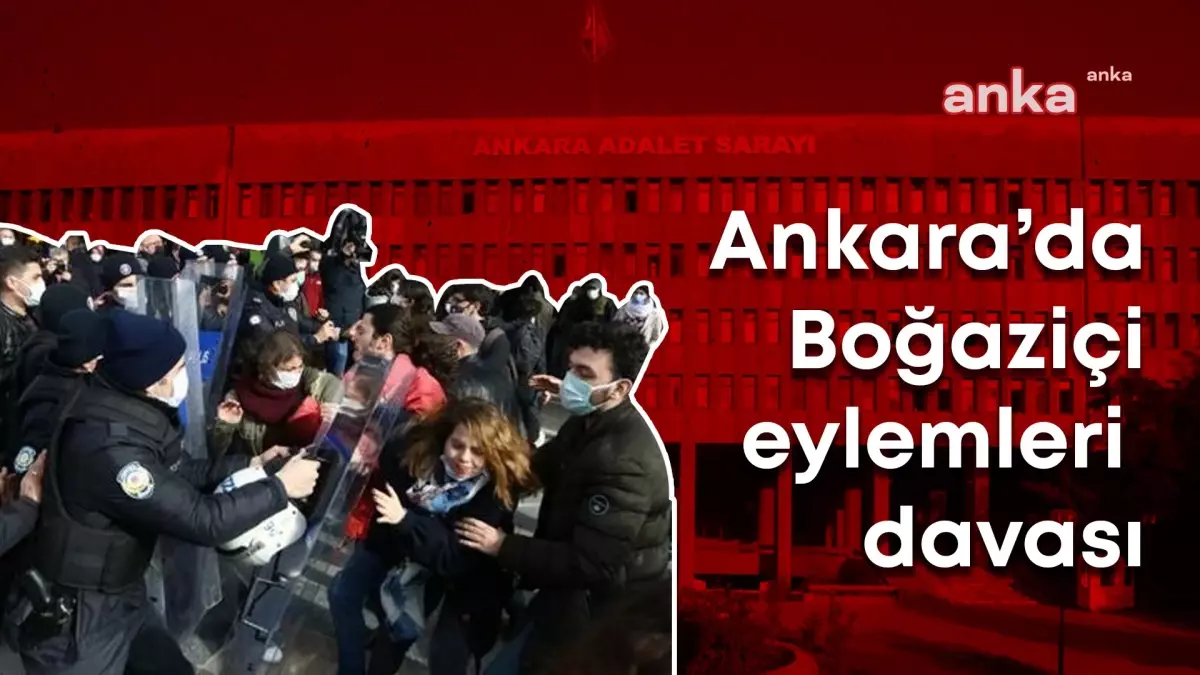 Ankara'da Boğaziçi Eylemlerine Katılan Öğrenciler Beraat Etti