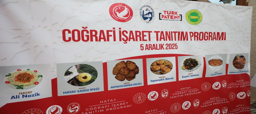 7 YENİ TESCİLLE HATAY’IN COĞRAFİ İŞARETLERİ 57’YE ÇIKTI