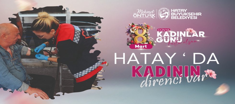 HATAY’DA KADININ ADI VAR