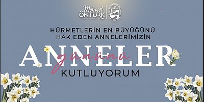 BAŞKAN ÖNTÜRK’TEN ANNELER GÜNÜ MESAJI 