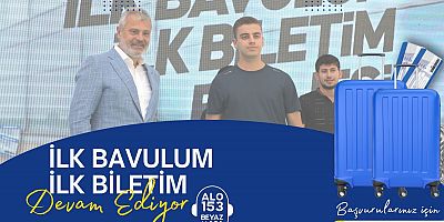 “İLK BAVULUM İLK BİLETİM”E BAŞVURULAR BAŞLADI
